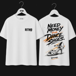 “NEED MONEY FOR DANCE SHOES.” Oversize Tee — RITMØ by Y&M